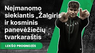 Lekšo prognozės Neįmanomo siekiantis „Žalgiris“ ir kosminis panevėžiečių tvarkaraštis [upl. by Medrek]