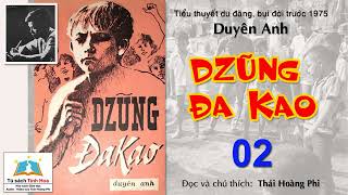 DZŨNG ĐAKAO Tập 02 Tác giả Duyên Anh Đọc và chú thích Thái Hoàng Phi [upl. by Nim]