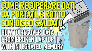 estrarre dati da portatile rotto con ssd saldato  extract data from broken laptops integrated nvme [upl. by Oicnedif824]