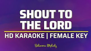 Shout to the Lord  KARAOKE  Female Key G [upl. by Zephan]