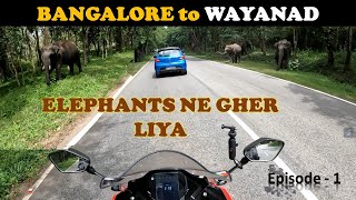 WAYANAD Trip  EP01 Bangalore to WAYANAD  Bike ride to Wayanad  Elephants Encounter Rajs Odyssey [upl. by Ailero676]