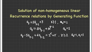 Solution of non homogeneous linear Recurrence relations by generating function Part 1l Discrete [upl. by Nolrev]