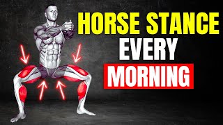 Do the Horse Stance EVERY MORNING and THIS Will Happen to Your Body [upl. by Nivrag]