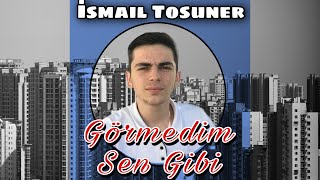 İsmail Tosuner  Görmedim Sen Gibi Offical Video [upl. by Rahal507]