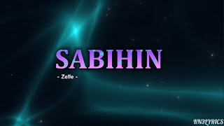 SABIHIN  Zelle Lyrics [upl. by Lucho]