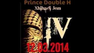 Prince Double H  Xhihadi Jem 4  Produced By JamBeatz [upl. by Nivlak]