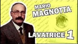 Mario Magnotta  LAVATRICE 1A [upl. by Noelc]