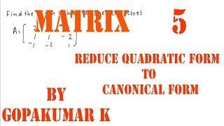 Matrix  Reduce Quadratic form to canonical form KTU Anna University Engineering Maths [upl. by Assital]