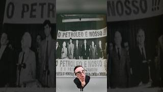 Como SURGIU a famosa EXPRESSÃO quotO PETRÓLEO É NOSSOquot  Historicamente [upl. by Betti]