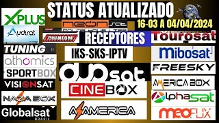 STATUS ATUALIZADO DO IKS SKS E IPTV DE TODAS MARCAS DE RECEPTORES DIA 1603 A 04042024 [upl. by Hebert]