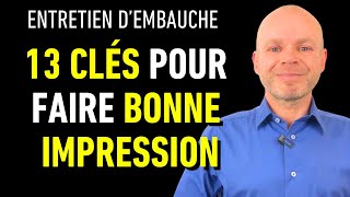 13 CLÉS POUR FAIRE UNE BONNE IMPRESSION EN ENTRETIEN [upl. by Akerdnuhs465]