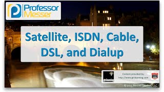 Satellite ISDN Cable DSL and dialup networks  CompTIA Network N10006  14 [upl. by Atsillak]