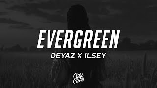 Deyaz  Evergreen Lyrics ft Ilsey [upl. by Eninaj]