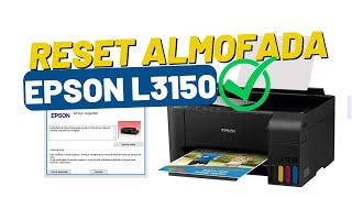 ✅ NOVO RESET ALMOFADA EPSON L3150 IMPRESSORA NAO IMPRIME RESOLVIDO [upl. by Squier]