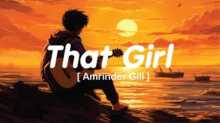 That Girl  New Punjabi Song  Amrinder Gill  Dr Zeus  LofiSlowedReverb  loficlub30 [upl. by Nnylatsyrk]