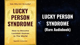 Lucky Person Syndrome  How to Become Luckiest Human Alive Audiobook [upl. by Ewold]