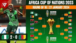 🟢 Nigeria vs Cameroon  Africa Cup of Nations 2023 Round of 16 Results as of January 27 [upl. by Chally994]