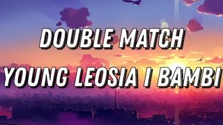 Young Leosia Bambi  DOUBLE MATCH TEKST film od  LyricMusic2115 [upl. by Attena]