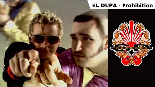 EL DUPA  Prohibition OFFICIAL VIDEO [upl. by Leirbaj630]