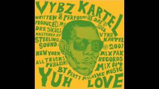 Vybz Kartel  Yuh Love [upl. by Harragan]