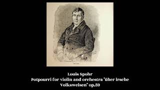 Louis Spohr  Potpourri for violin and orchestra quotüber irsche Volksweisenquot op59 [upl. by Najram992]