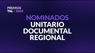 Nominados UNITARIO DOCUMENTAL REGIONAL  PremiosTAL2024 [upl. by Couchman59]