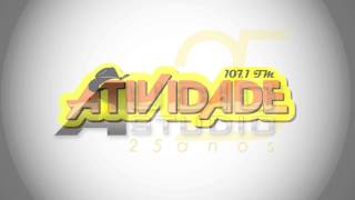 RADIO ATIVIDADE FM  Vinhetas Cantadas [upl. by Januarius960]