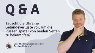 Täuscht die Ukraine Geländeverluste vor um die Russen später von beiden Seiten zu bekämpfen [upl. by Jefferson268]