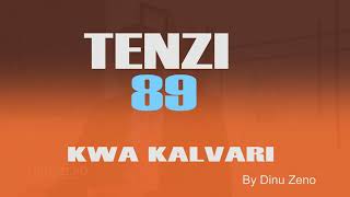 TENZI NAMBA 89 KWA KALVARI By Dinu Zeno [upl. by Shena]