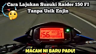 CARA LAJUKAN SUZUKI RAIDER 150 FI TANPA USIK ENJIN  TOP SPEED PADU [upl. by Brandi]