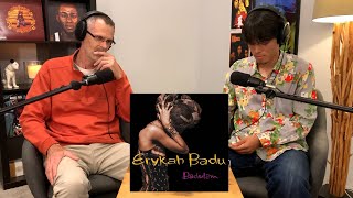 Dad reacts to Erykah Badu  Baduizm  FULL ALBUM [upl. by Donell]