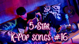 25 KPop songs Id give 5 Stars 16 [upl. by Illek952]