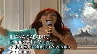 ILIANA CALABRO Himno A La Mujer [upl. by Pyszka247]