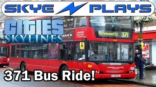 Cities Skylines Special ►A Ride on the 371 Bus Kingston to Richmond◀ Gameplay [upl. by Htirehc]