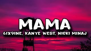 6IX9INE  MAMA ft Kanye West amp Nicki Minaj Lyrics [upl. by Galateah]