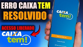 COMO RESOLVER ERRO DO APP CAIXA TEM E ACESSAR A SUA CONTA  CORRIGIR ERRO CAIXA TEM [upl. by Airdnola]