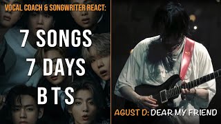 7 Songs 7 Days w BTS Day 4 Agust D  Dear My Friend Reaction  Vocal Coach amp Songwriter React [upl. by Murdoch]