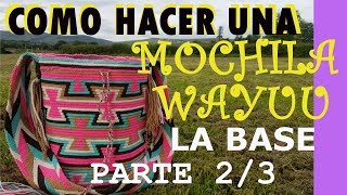 COMO HACER UNA MOCHILA WAYUU  PARTE 23 LA BASE [upl. by Alat]