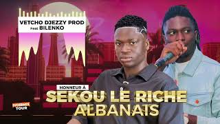 VETCHO DJEZZY PROD feat PAR BILENKO  HONNEUR À SEKOU LE RICHE ALBANAIS audio [upl. by Atniuqal8]