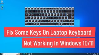 Fix Some Keys On Laptop Keyboard Not Working In Windows 1011 [upl. by Eldnek]