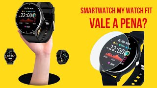 Smartwatch My Watch Fit  VALE A PENA FUNCIONA [upl. by Ettenel74]