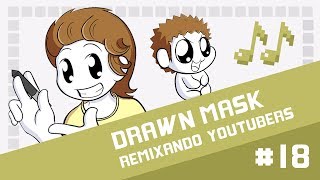 Drawn Mask  Remixando Youtubers 18 ♫ [upl. by Krasner]