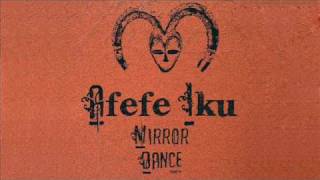 Afefe Iku  Mirror Dance [upl. by Ayotas]