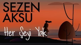 Sezen Aksu  Her Şeyi Yak Lyrics I Şarkı Sözleri [upl. by Akino98]