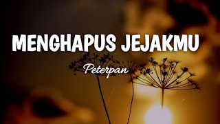 MENGHAPUS JEJAKMUPETERPAN Officia lirik video [upl. by Dylan]