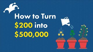 Compound Interest How You Can Turn 200 into 500000 [upl. by Safire]