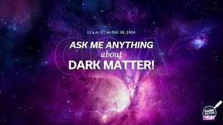 askFermilab Dark Matter Day QampA [upl. by Rehnberg276]