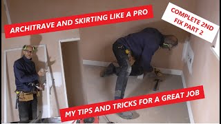 How to fit skirting and architrave with a professional carpenter COMPLETE HOUSE 2ND FIX PART 2 [upl. by Shayn]