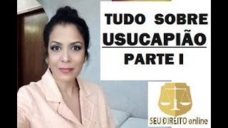 Tudo sobre USUCAPIÃO  PARTE I [upl. by Anauqes]