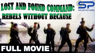 LOST AND FOUND COMMAND REBELS WITHOUT BECAUSE  Full Movie  Action Comedy [upl. by Elna]